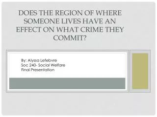 Does the Region of where someone lives have an effect on what Crime they commit?