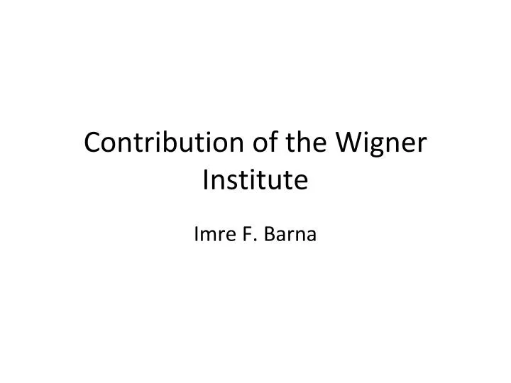 contribution of the wigner institute