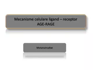 Mecanisme celulare ligand – receptor AGE-RAGE