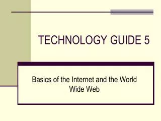 TECHNOLOGY GUIDE 5