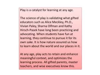 Play is a catalyst for learning at any age.