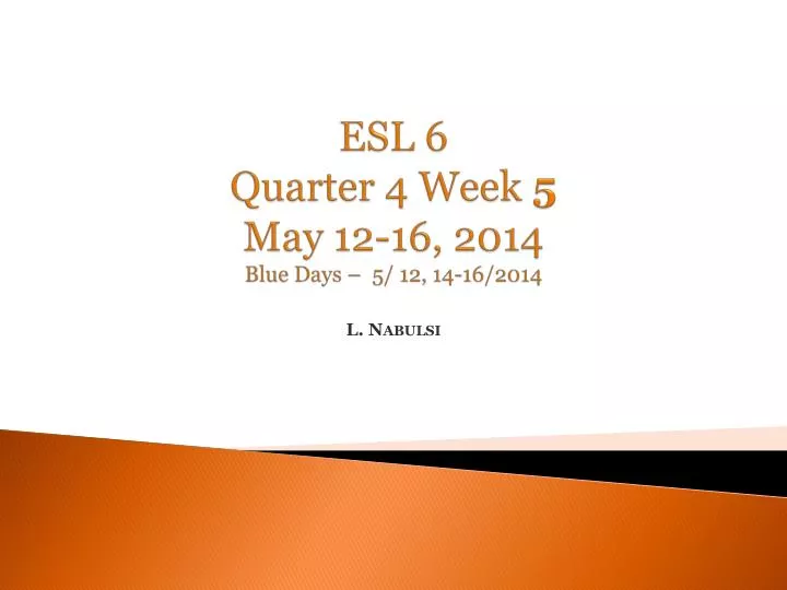 esl 6 quarter 4 week 5 may 12 16 2014 blue days 5 12 14 16 2014