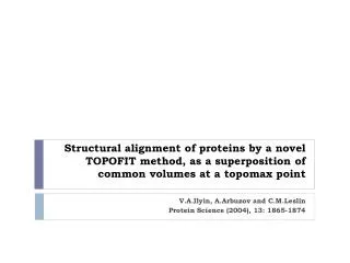 V.A.Ilyin , A.Arbuzov and C.M.Leslin Protein Science (2004), 13: 1865-1874