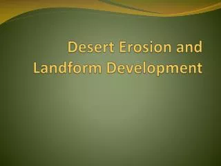 Desert Erosion and Landform D evelopment