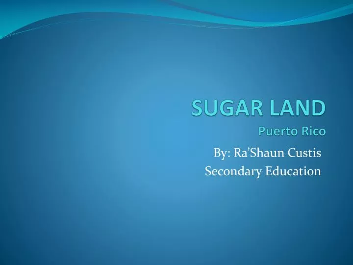 sugar land puerto rico