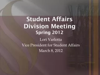 Student Affairs Division Meeting Spring 2012