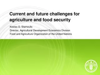 Current and future challenges for agriculture and food security