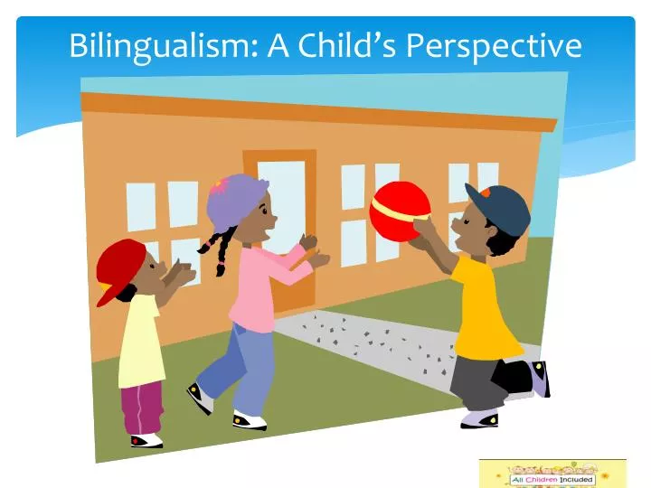 bilingualism a child s perspective
