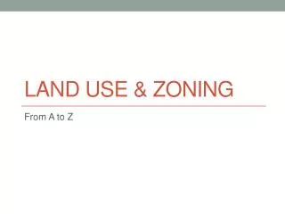Land Use &amp; Zoning