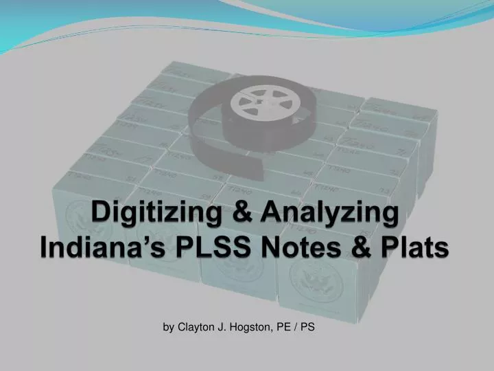 digitizing analyzing indiana s plss notes plats