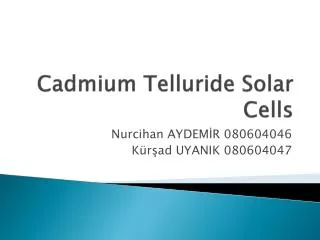Cadmium Telluride Solar Cells