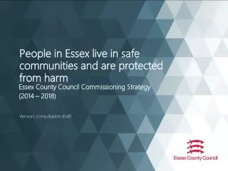 People in Essex live in safe communities and are protected from harm