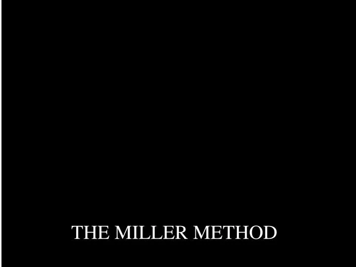 a review of the miller method