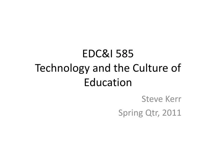 edc i 585 technology and the culture of education