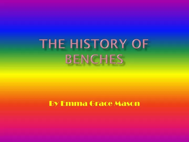 the history of benches