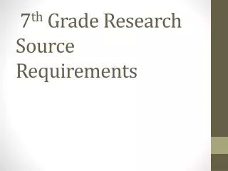 7 th Grade Research Source Requirements