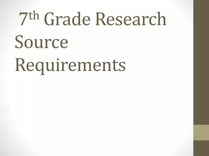 7 th grade research source requirements