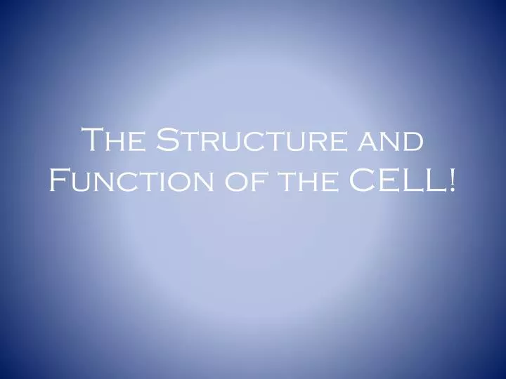 the structure and function of the cell
