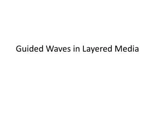 Guided Waves in Layered Media