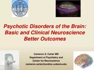 Psychotic Disorders of the Brain: Basic and Clinical Neuroscience Better Outcomes