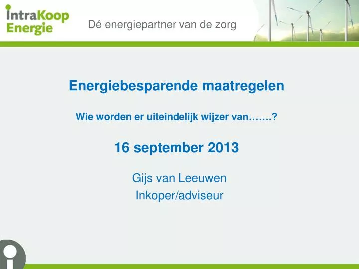 energiebesparende maatregelen wie worden er uiteindelijk wijzer van 16 september 2013