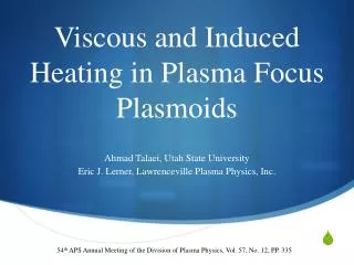 Viscous and Induced Heating in Plasma Focus Plasmoids