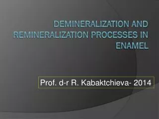 Demineralization and remineralization processes in enamel