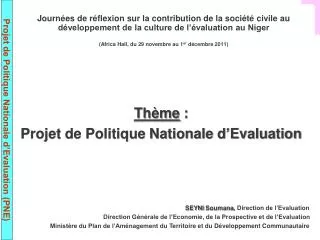 Thème : Projet de Politique Nationale d’Evaluation
