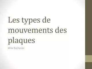 les types de mouvements des plaques