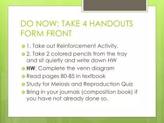 DO NOW: TAKE 4 HANDOUTS FORM FRONT