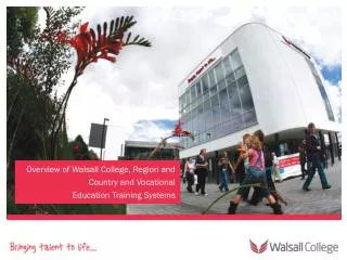 Overview of Walsall College, Region and Country and Vocational Education Training Systems