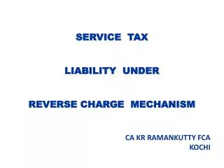 SERVICE TAX LIABILITY UNDER REVERSE CHARGE MECHANISM CA KR RAMANKUTTY FCA KOCHI