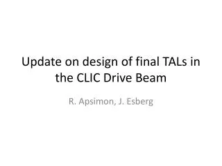 Update on design of final TALs in the CLIC Drive Beam