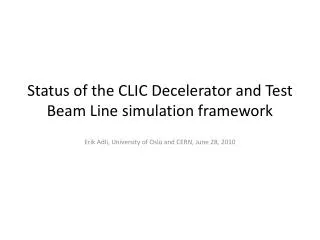 Status of the CLIC Decelerator and Test Beam Line simulation framework
