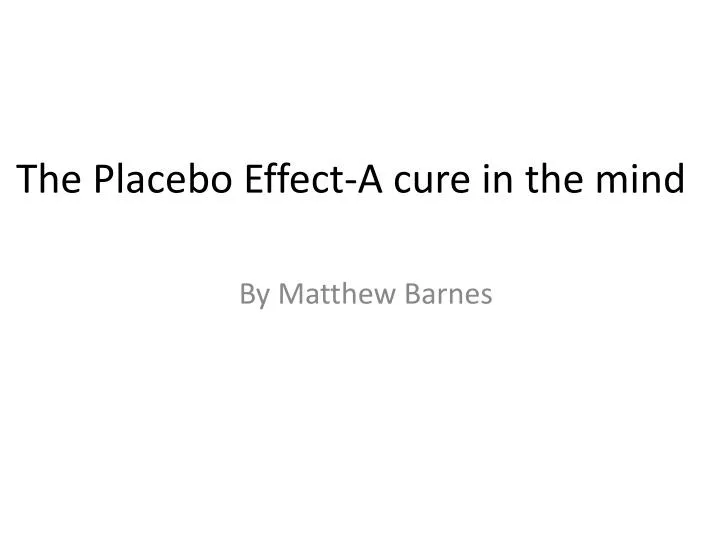 the placebo effect a cure in the mind