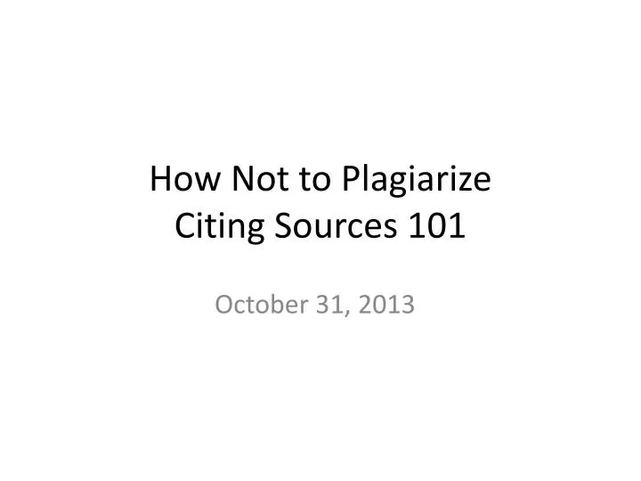 how not to plagiarize citing sources 101