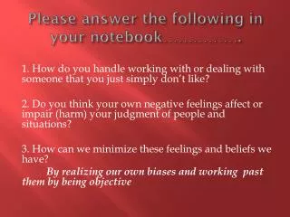 Please answer the following in your notebook…………….
