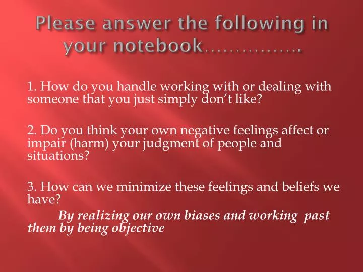 please answer the following in your notebook