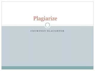 Plagiarize