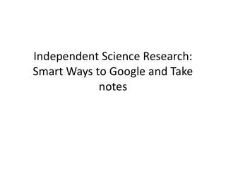 Independent Science Research: Smart Ways to Google and Take notes