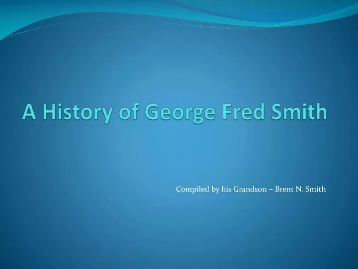 a history of george fred smith