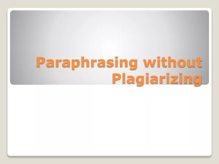 paraphrasing without plagiarizing
