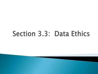 Section 3.3: Data Ethics