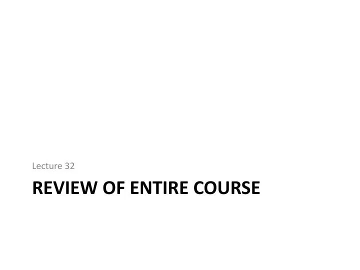 review of entire course