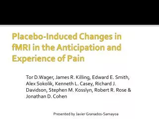 Placebo-Induced Changes in fMRI in the Anticipation and Experience of Pain