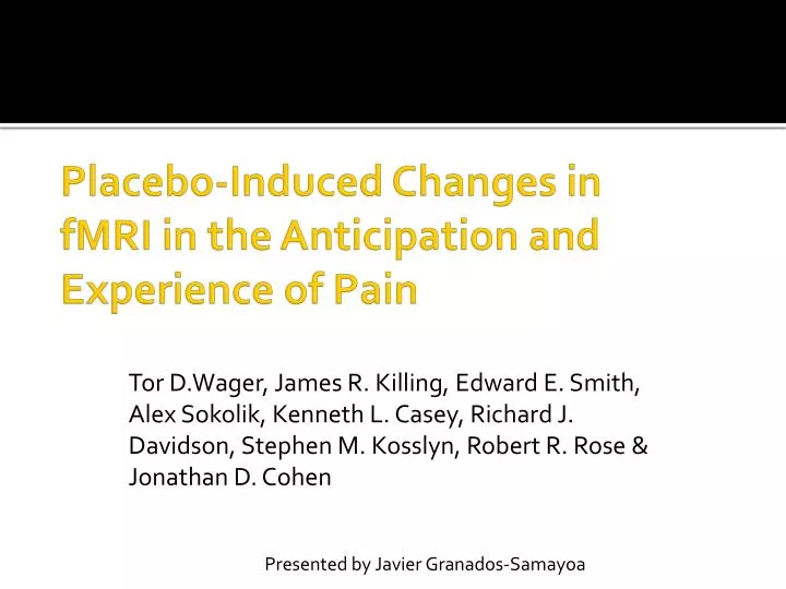placebo induced changes in fmri in the anticipation and experience of pain