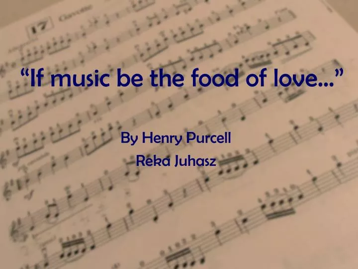 if music be the food of love
