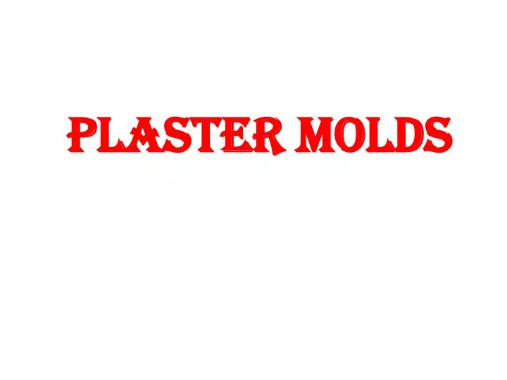 plaster molds