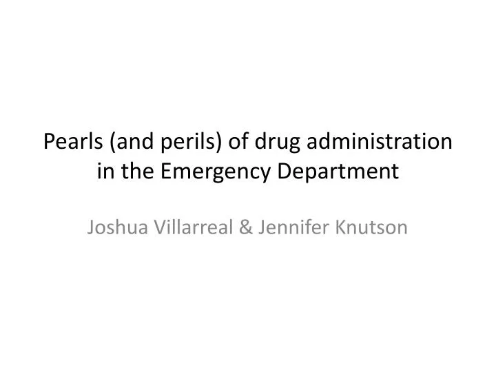 pearls and perils of drug administration in the emergency department