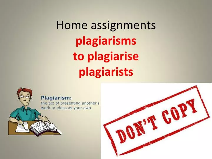 home assignments plagiarisms to plagiarise plagiarists